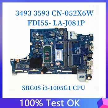 CN-052X6W 052X6W 52X6 Вт Материнская плата Для DELL 3493 3593 FDI55-LA-J081P Материнская плата ноутбука с процессором SRG0S i3-1005G1 100% Полностью протестирована