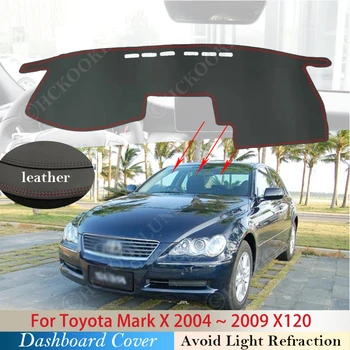 Искусственная кожа для Toyota Mark X 2004 ~ 2009 X120 120 Противоскользящий коврик для приборной панели, солнцезащитный козырек, аксессуары для ковров Dashmat 2007 2008
